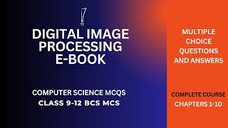 Digital Image Processing eBook PDF  Class 912 Image Processing Textbook MCQs  Download eBooks [upl. by Peery]