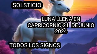 LUNA LLENA 🌕 EN CAPRICORNIO ♑ SOLSTICIO HORÓSCOPO 17 AL 22 DE JUNIO 2024 TODOS LOS SIGNOS [upl. by Notaes]