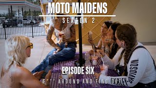 Moto Maidens S2E6 F Around amp Find Out  HarleyDavidson [upl. by Remos481]