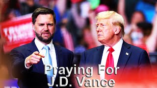 Praying For JD Vance 🙏 Trump 2024 🙏 Praying For Donald Trump And You Too [upl. by Nesmat156]