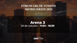 Fórum GRI de Fundos imobiliários 2024  Arena 3  PT 🌐 [upl. by Aneles]