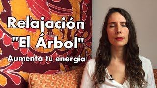 Relajación guiada quotEl árbolquot  Enraizamiento aumenta tu energía  Itziar Psicóloga [upl. by Hemminger706]