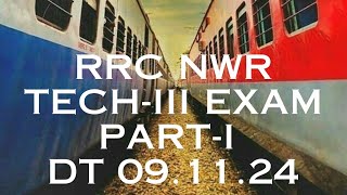 RRC NWR TECHIII CampW EXAM PARTI DT 09112024 [upl. by Murton]