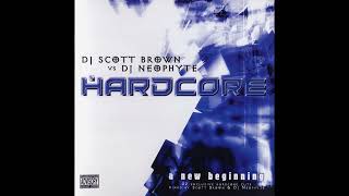 VA  DJ Scott Brown Vs DJ Neophyte  Hardcore  A New Beginning 2CD2002  FULL ALBUM HQ [upl. by Zetnwahs73]