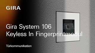 Gira System 106 Keyless In Fingerprintmodul  Türen öffnen ohne Schlüssel [upl. by Lindahl]