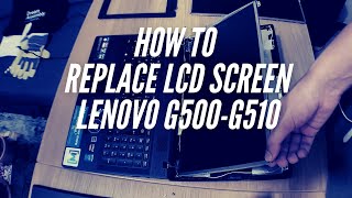 How to change the screen for Lenovo G510 screen LCD panel G500 G540 series [upl. by Smail297]