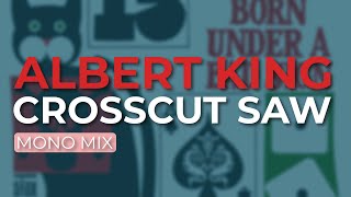 Albert King  Crosscut Saw Official Audio [upl. by Farver]