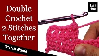 Double Crochet 2 Stitches Together dc2tog  Double Crochet Decrease Left Hand [upl. by Damal]