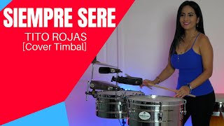 SIEMPRE SERE  TITO ROJAS  HD Audio Cover Timbal [upl. by Ilrebma]