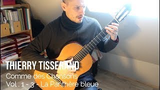 Comme des Chansons Vol 1  03  La Panthère Bleue  Thierry Tisserand [upl. by Garret]