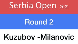 Serbia Open 2021  Kuzubov vs Milanovic [upl. by Ahselrac]