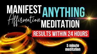 MANIFEST ANYTHING  5 Minute Daily Reprogramming Meditation  You Will See Results Within 24 Hours [upl. by Pejsach]