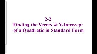 2 2 Finding the Vertex amp Y Int of a Quadratic in Standard Form [upl. by Zak258]