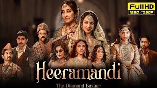 Heeramandi Full Movie  Manisha Koirala Sonakshi Sinha Aditi Rao Hydari  1080p HD Facts amp Review [upl. by Paluas]