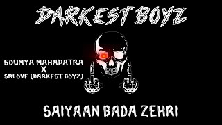 Darkest Boyz SAIYAAN BADA ZEHRI Official Song  SOUMYA MAHAPATRA  SRLOVE  Darkest Boyz Album [upl. by Oecile]