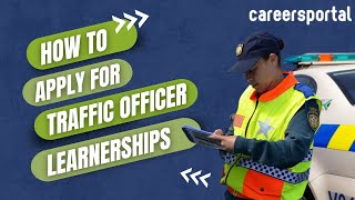 How To Apply For Traffic Officer Learnerships  Careers Portal [upl. by Valentino511]