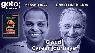 Cloud Career Journeys • Prasad Rao amp David Linthicum • GOTO 2024 [upl. by Constancy714]