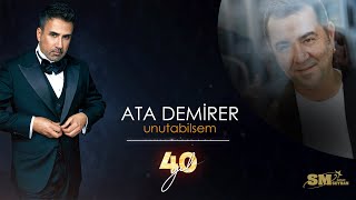 Ata Demirer  Unutabilsem Emrah 40 Yıl Official Audio [upl. by Lavery]