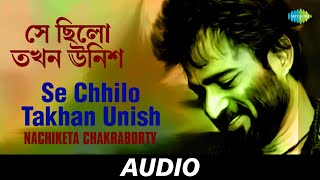 Se Chhilo Takhan Unish  Best Of Nachiketa  Nachiketa Chakraborty  Audio [upl. by Ramak705]