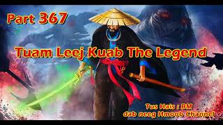 Tuam Leej Kuab The Hmong Shaman Warrior  Part 367  1462023 [upl. by Pearman312]