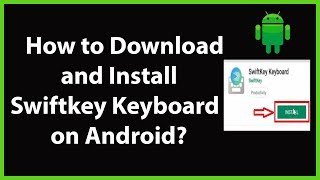 How to Download and Install Swiftkey Keyboard on Android [upl. by Almat50]