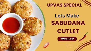 Delicious Sabudana Cutlet Recipe  Easy and Quick Sabudana Vada Recipe [upl. by Carlock]