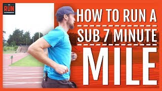 How To Run A Sub 7 Minute Mile [upl. by Eenal88]