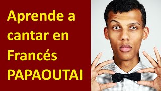 Aprende a CANTAR EN FRANCÉS PAPAOUTAI de Stromae  Te enseño a pronunciar la letra en Francés [upl. by Adrienne]