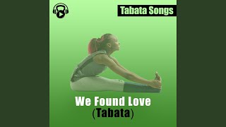 We Found Love Tabata [upl. by Salvador]