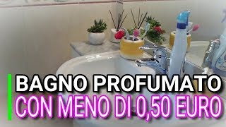 CON MENO DI 050 EURO BAGNO PROFUMATO TUTTO IL GIORNO  MARLINDA CANONICO [upl. by Allemap]