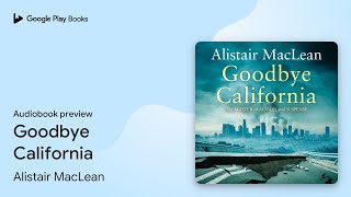 Goodbye California by Alistair MacLean · Audiobook preview [upl. by Sallee]