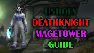 Unholy Deathknight  Mage Tower  Guide  Voice  Dragonflight Season 3 1027 [upl. by Saiff]