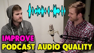 How to Improve Podcast Audio Quality to Make Your Voice Sound Great [upl. by Sibie541]