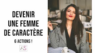 Devenir une Leadeuse et une femme de caractère  6 actions qui peuvent tout changer [upl. by Cerellia]