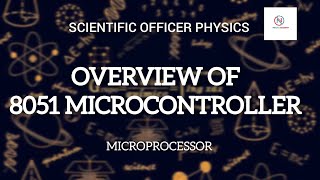 OVERVIEW OF 8051 MICROCONTROLLER  MICROPROCESSOR  SCIENTIFIC OFFICER PHYSICS [upl. by Knitter]