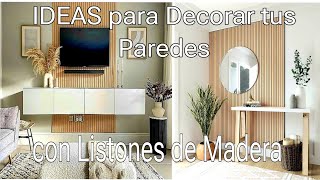 50 IDEAS para Decorar y Transformar tus ambientes con LISTONES DE MADERA tatikgutierrez [upl. by Ilat]