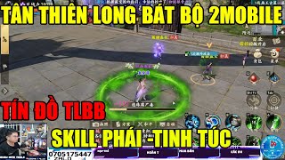 THIÊN LONG BÁT BỘ VNG  SKILL PHÁI MỚI quotTINH TÚCquot TÍN ĐỒ TLBB KHÔNG THỂ BỎ QUA [upl. by Nydnarb]