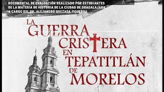 La Guerra Cristera en Tepatitlán de Morelos Documental [upl. by Annelg340]