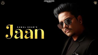 Jaan Official Video Kamal Khan x Judge Records [upl. by Towbin]