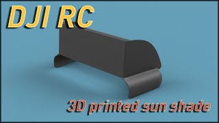 3D printed DJI RC sun shade [upl. by Adnilreh]