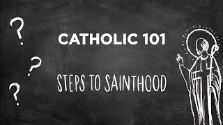 Steps to Sainthood The Canonization Process [upl. by Haleigh12]