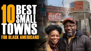 Top 10 Small Towns for Black Americans to Move To [upl. by Zacarias]