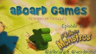 aBoard Games  Ep 13  Vale dos Monstros [upl. by Odele]