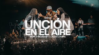 Unción en el aire  World Worship feat CalesLouima  Video Live Oficial [upl. by Alet]