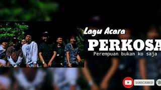 LAGU ACARA  PERKOSA  Perempuan bukan ko saja [upl. by Noteloc655]