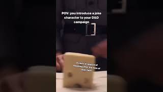 POV You Introduce A Joke Character In DampD dnd dnd5e dungeonsanddragons ttrpg [upl. by Yehs952]