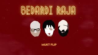 Bedardi Raja MUKT flip [upl. by Eiramaliehs]