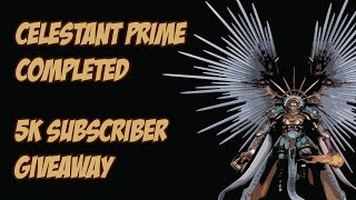 Celestant Prime Final  5k Subscriber Giveaway [upl. by Ezzo]