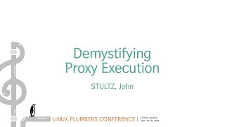 Demystifying Proxy Execution  John Stultz [upl. by Quar]