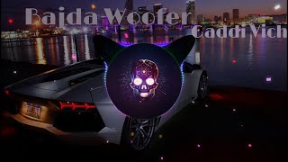 BAJDA WOOFER GADDI VICH  BASS BOOSTED  DR ZEUS [upl. by Lavro154]